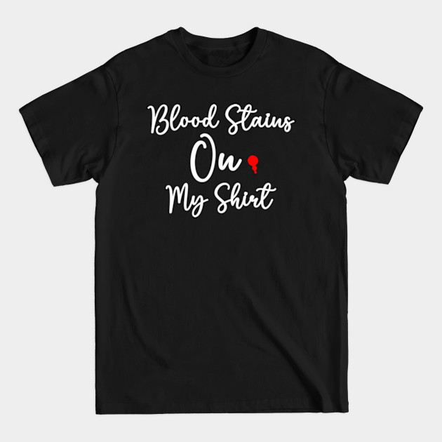 Disover blood stains on my shirt - Sza Blood Stains On My - T-Shirt