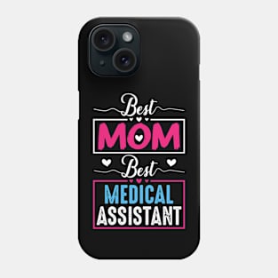 Best Mom Best Medical assistant mom mothers day Phone Case