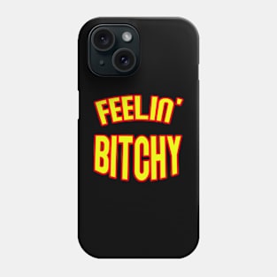 TELL IT LIKE IT IS GURL!  FEELIN BITCHY? A MEME JUST FOR YOU! Phone Case