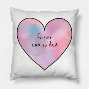 Forever And A Day Pillow