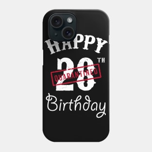 Happy 28th Quarantined Birthday Phone Case