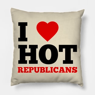 I Love Hot Republicans Pillow