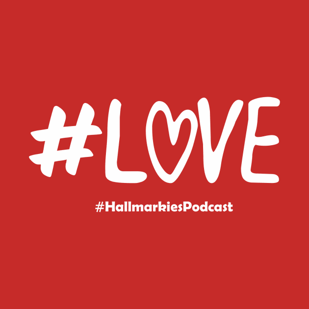 Love by Hallmarkies Podcast Store