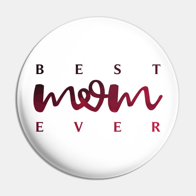 Best Mom Ever III Pin by AmrQadi