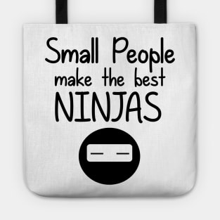 Small People Make the Best Ninjas Tote