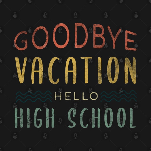 Goodbye Vacation Hello High School - Back To School by zerouss