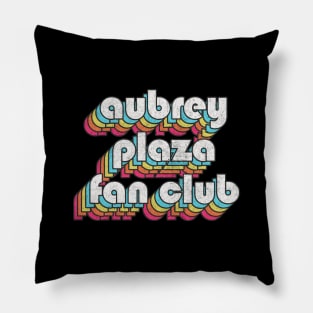 Aubrey Plaza Fan Club / Retro Faded Style Pillow