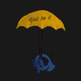 Yellow umbrella and blue horn black - Wait for it - black T-Shirt