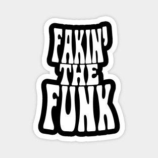 Fakin' the Funk Magnet