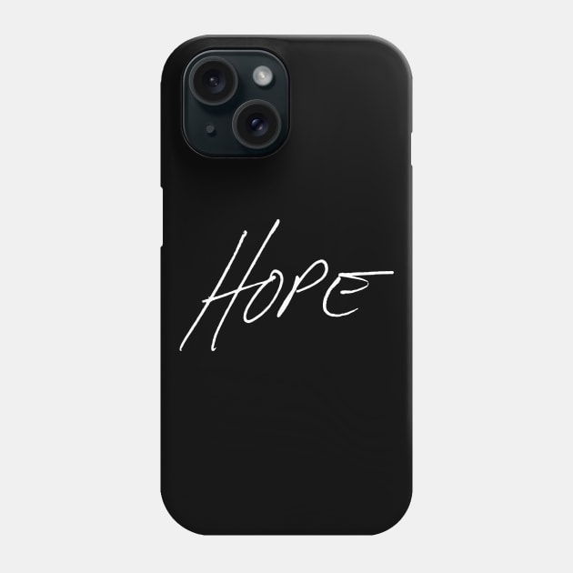 Hope - Jensen Ackles Handwriting - white font Phone Case by MeowOrNever