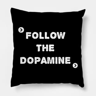 Follow the dopamine ADHD awareness Pillow