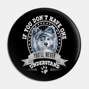 If You Don't Have One You'll Never Understand Funny Akita Inu long hair owner Pin