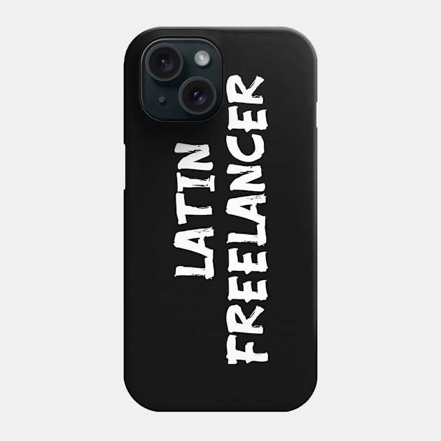 Latin freelancer for freelancers of Latin America South America Phone Case by Spaceboyishere