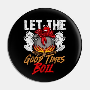 Crawfish Let The Good Time Boil Funny Humor Quotes Sayings Pin