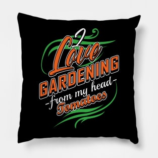 'I Love Gardening From My Head Tomatoes' Gardening Gift Pillow