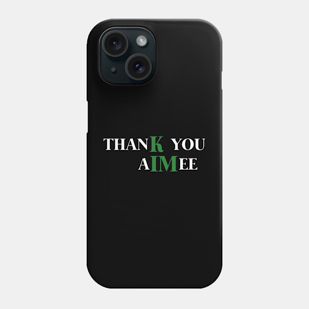 Thank You Aimee Phone Case by mayamaternity