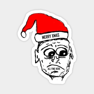 All Fine Here Guy - Merry Xmas Magnet