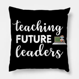 Teaching Future Leaders Pillow