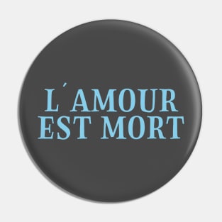 L´Amour Est Mort, blue Pin