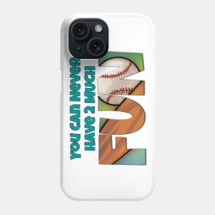 You Can Never Have 2 Much Fun: Homerun! Phone Case