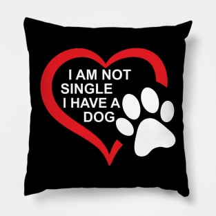 dog lovers i am not single i have a dog mama Pillow