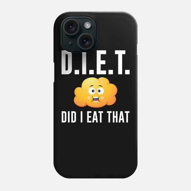 D.I.E.T. Did I Eat That Funny Fitness Meme Phone Case by mstory