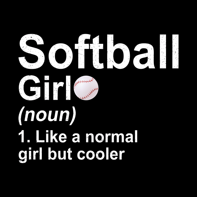 Softball Girl Noun Like A Normal Coach But Cooler by kateeleone97023