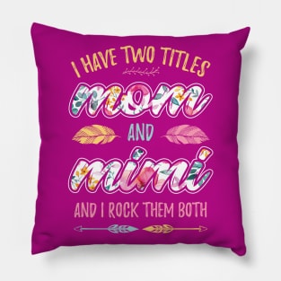 I have Two Titles Mom and Mimi Pillow