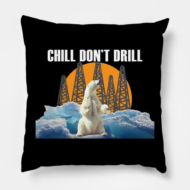 Chill Don't Drill (white text) Pillow by MainsleyDesign