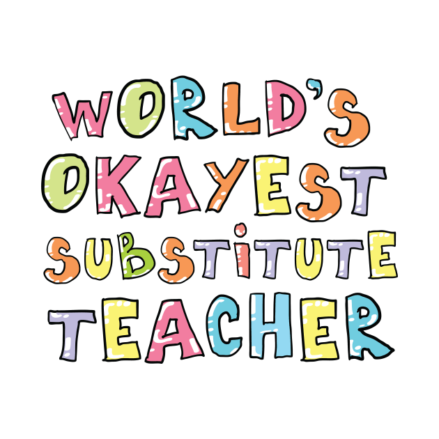 World's Okayest Substitute Teacher Gift Idea by BetterManufaktur