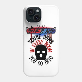 Sirens Quotes Dumb in Every Room WH Phone Case