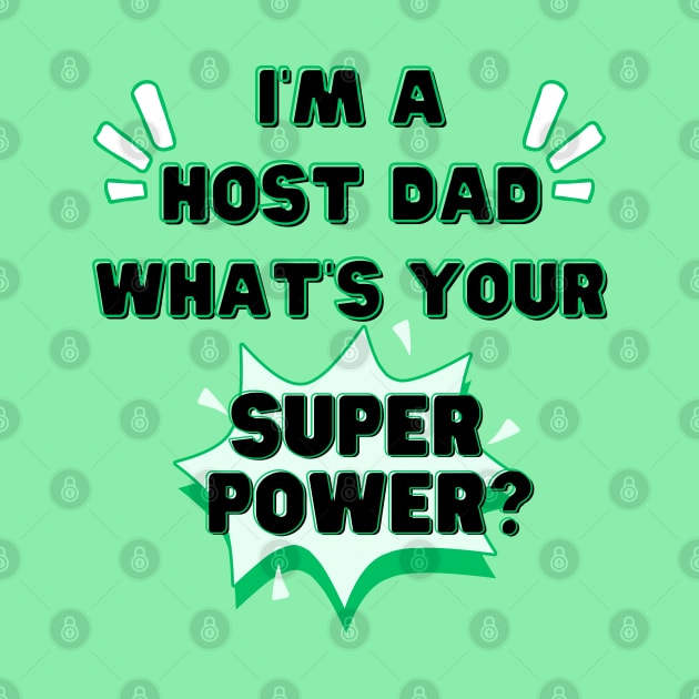 Host dad superpower by Wiferoni & cheese