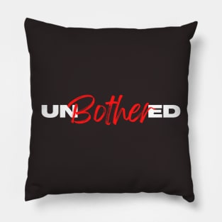 unbothered Pillow