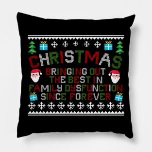 Christmas Bringing Out The Best In Family Dysfunction Pillow