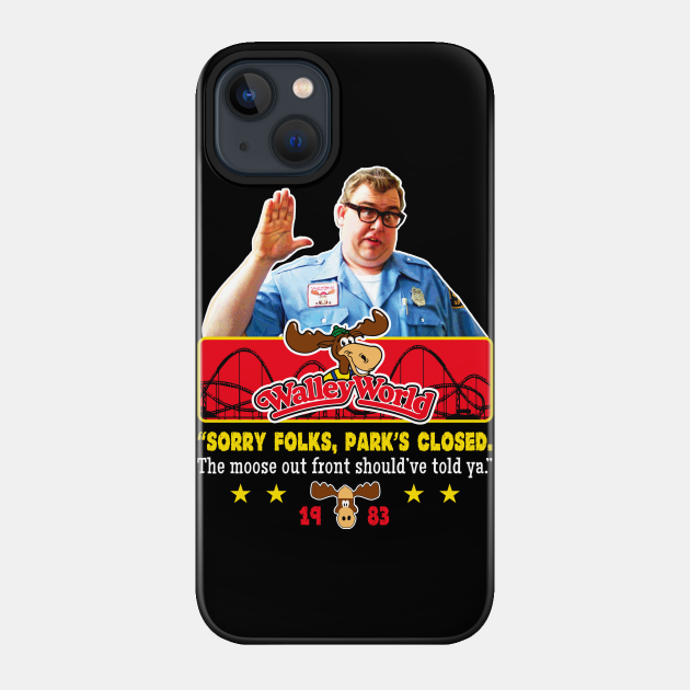Walley World Moose Park's closed funny 80s - Walley World Cool Funny 80s Movie - Phone Case
