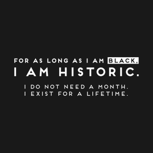 I Am Black, I Am Historic Novelty T-Shirt