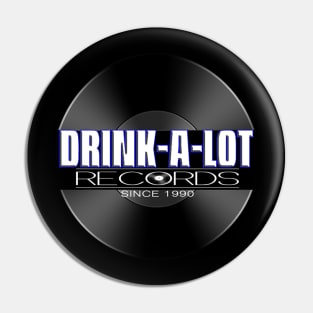 Drink-A-Lot Records Official Logo Pin