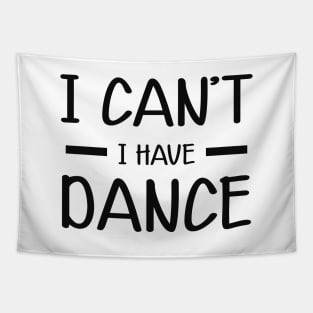 Dancer - I can't I have dance Tapestry