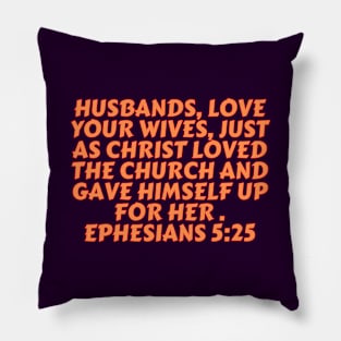 Bible Verse Ephesians 5:25 Pillow