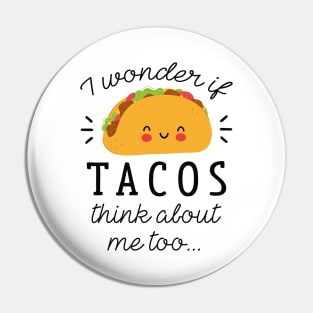 Tacos Think About Pin