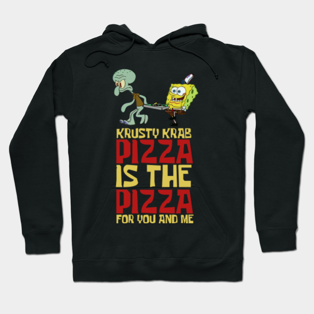 Krusty Krab Pizza Spongebob Hoodie Teepublic De The krusty krab pizza is a food served by the krusty krab. krusty krab pizza by lagginpotato64