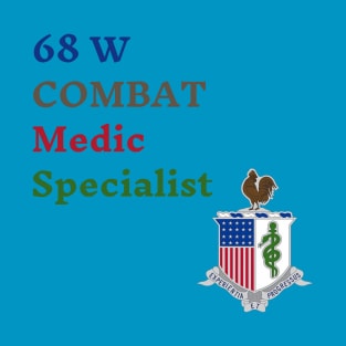 68W Medical Combat Specialist design T-Shirt