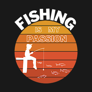 Fishing Is My Passion T-Shirt