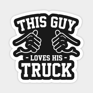 This guy loves his truck Magnet