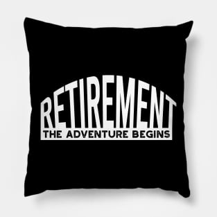 Retirement the Adventure Begins Pillow