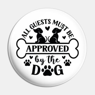 All guests must be approved by the dog Pin