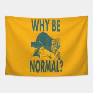 why be normal ? vintage retro art Tapestry