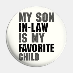 My Son In Law Is My Favorite Child Pin