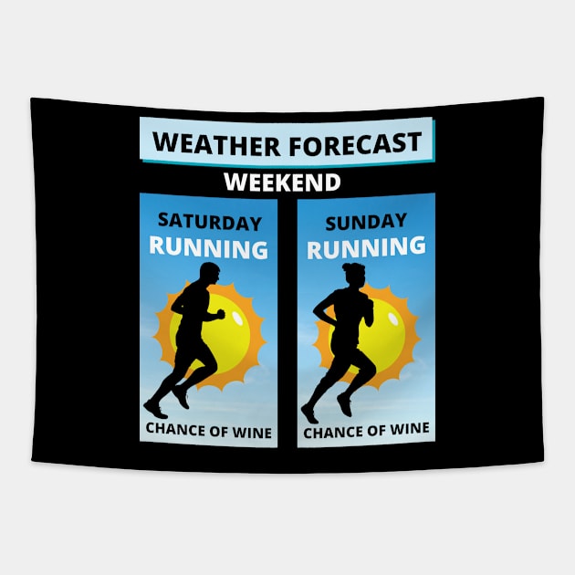 Weekend Forecast. Running With A Chance Of Wine Tapestry by Dreanpitch