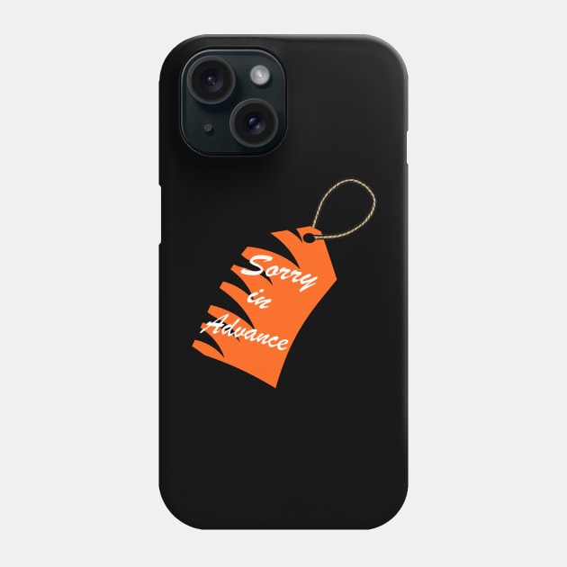 Sorry in Advance Bengals Phone Case by It'sTeeTime